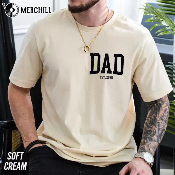Custom Dad Est Tee Shirt Great Gifts for Dad