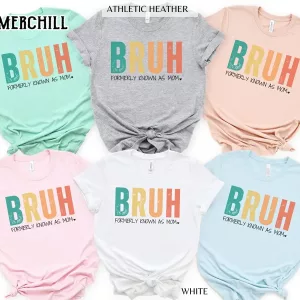 Funny Bruh Formerly Known as Mom T Shirt Gifts for Mum Ideas 2