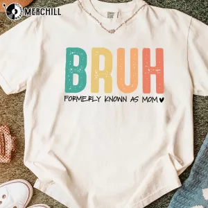 Funny Mama Mommy Mom Bruh Graphic Tee Gift for Your Mother 5