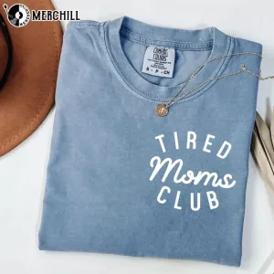 Funny Tired Moms Club Shirt Funny Mothers Day Gifts 2