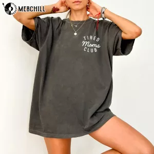 Funny Tired Moms Club Shirt Funny Mothers Day Gifts