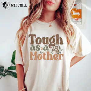 Funny Tough As A Mother T-Shirt Mothers Day Present for Wife