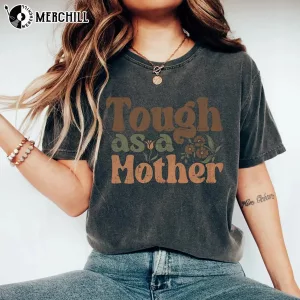 Funny Tough As A Mother T Shirt Mothers Day Present for Wife 3