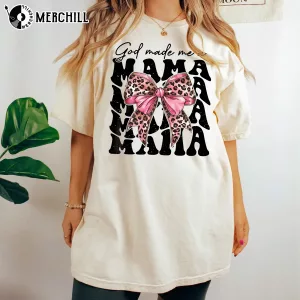 God Made Me a Mama Shirt Mothers Day Gifts for New Mom 3