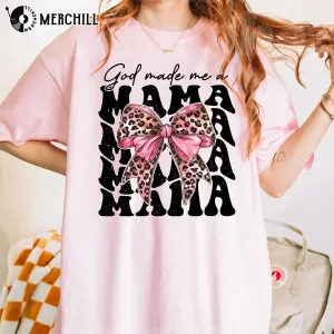 God Made Me a Mama Shirt Mothers Day Gifts for New Mom 5
