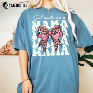 God Made Me a Mama Shirt Mothers Day Gifts for New Mom 7