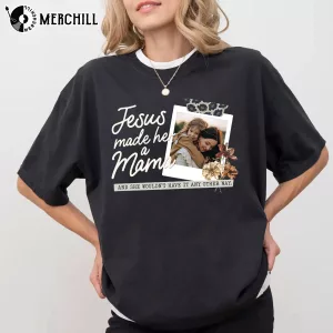 Jesus Made Her A Mama Shirt Gifts for Your Mum 2