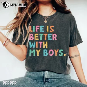 Life Is Better With My Boys Shirt Present Ideas for Mom 6