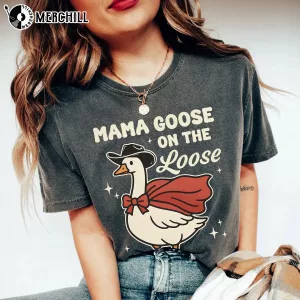 Mama Goose On The Loose Shirt Perfect Mothers Day Cowgirl Tee