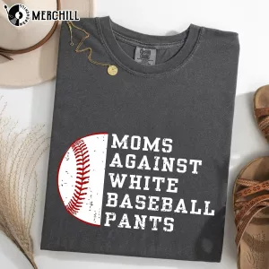 Moms Against White Baseball Pants Shirt Gift Ideas for Mum 4