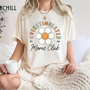 Overstimulated Moms Club Shirt Fun Mothers Day Ideas Gift