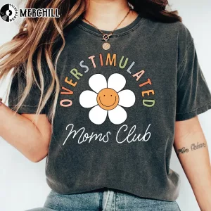 Overstimulated Moms Club Shirt Mummy Gifts from Daughter 4