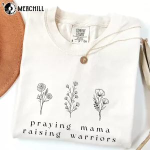 Praying Mama Raising Warriors Shirt Wildflower Mama Tee