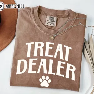 Treat Dealer Dog Lover Shirt Funny Dog Mom Gift 3