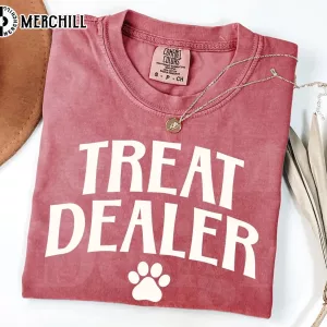 Treat Dealer Dog Lover Shirt Funny Dog Mom Gift