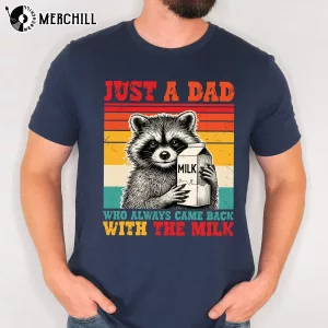 Vintage Just a Dad Came Back with the Milk Shirt Unique Gifts for Dad