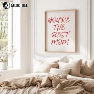 You Are The Best Mom Poster Happy Mothers Day 3
