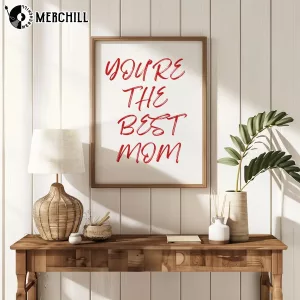 You Are The Best Mom Poster Happy Mother’s Day