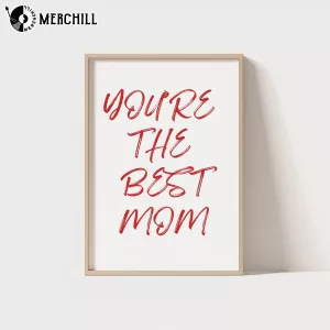 You Are The Best Mom Poster Happy Mothers Day 6