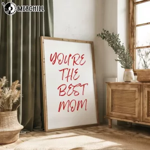 You Are The Best Mom Poster Happy Mothers Day 7