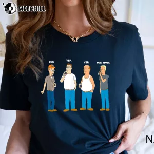 Yep Yep Yep Mm Hmm King of the Hill T Shirt Gift for Fans